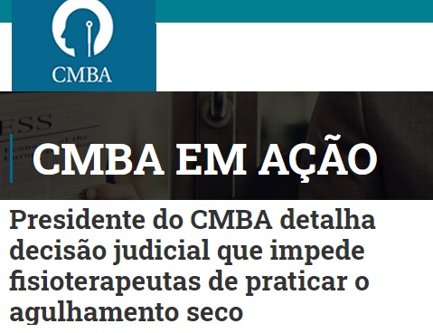 CBMA DECISÃO JUDICIAL IMPEDE FISIOTERAPEUTAS DE REALIZAREM PROCEDIMENTO DE AGULHAMENTO SECO